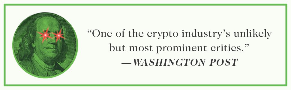 "One of the crypto industry's unlikely but most prominent critics."—Washington Post