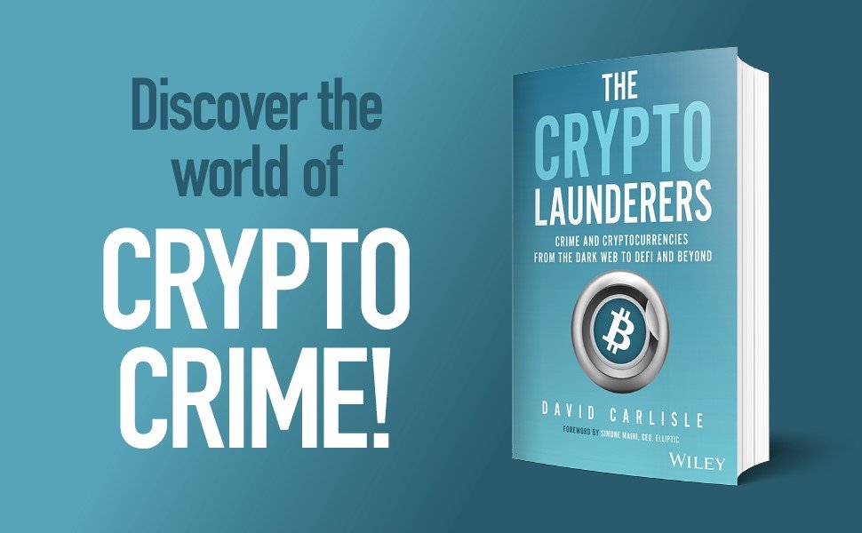 Discover the world of crypto crime with The Crypto Launderers by David Carlisle