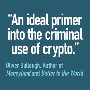 Oliver Bullough endorsement of The Crypto Launderers by David Carlisle