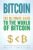 Bitcoin: The Ultimate Guide to the World of Bitcoin, Bitcoin Mining, Bitcoin Investing, Blockchain Technology, Cryptocurrency