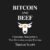 Bitcoin and Beef: Criticisms, Similarities, and Why Decentralization Matters