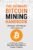 The Ultimate Bitcoin Mining Handbook: Strategies, Technologies and Innovations