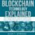 Blockchain Technology Explained: The Ultimate Beginner’s Guide About Blockchain Wallet, Mining, Bitcoin, Ethereum, Litecoin, Zcash, Monero, Ripple, Dash, IOTA And Smart Contracts