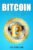 Bitcoin: Bitcoin Investing, Bitcoin Trading, How To Get Bitcoin And Cryptocurrency – For The Non-Tech Reader (Discover Blockchain Series Book 5)