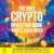 The Only Crypto Investing Book You’ll Ever Need: The Absolute Beginners Guide to Invest in Bitcoin, NFTs Non-Fungible Token, Crypto Art, Altcoin, Digital Real Estate and More