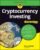 Cryptocurrency Investing For Dummies (For Dummies (Business & Personal Finance))