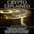 Crypto Explained: The Beginner’s Guide to Investing, Selling, Storing and Mining Cryptocurrency: The Understanding of Blockchain Technology and Making a Profit in the New Age of Digital Currency Like Bitcoin, Ethereum, XRP, Dogecoin and More!